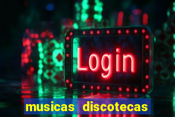 musicas discotecas anos 90